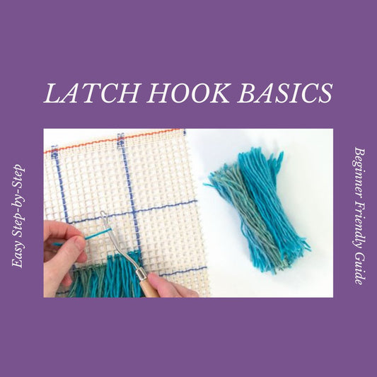 How to Make a Latch Hook Rug: Beginner's Guide - Latch Hook Crafts