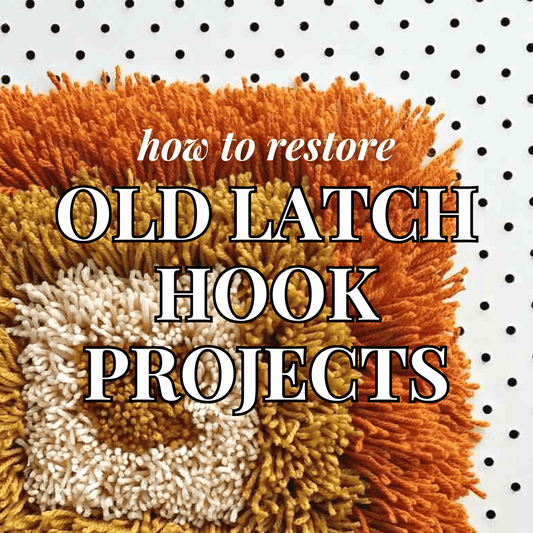 How to Restore and Repair Old Latch Hook Projects - Latch Hook Crafts