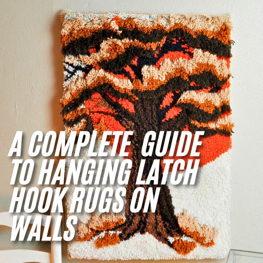 The Best Ways to Hang Latch Hook Rugs on Walls: A Complete Guide - Latch Hook Crafts