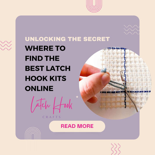 A Guide to Latch Hooking